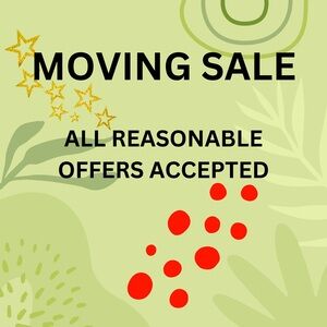 Moving! All reasonable offers accepted